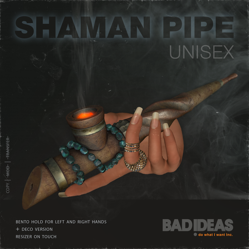 Bad Ideas – Shaman Pipe